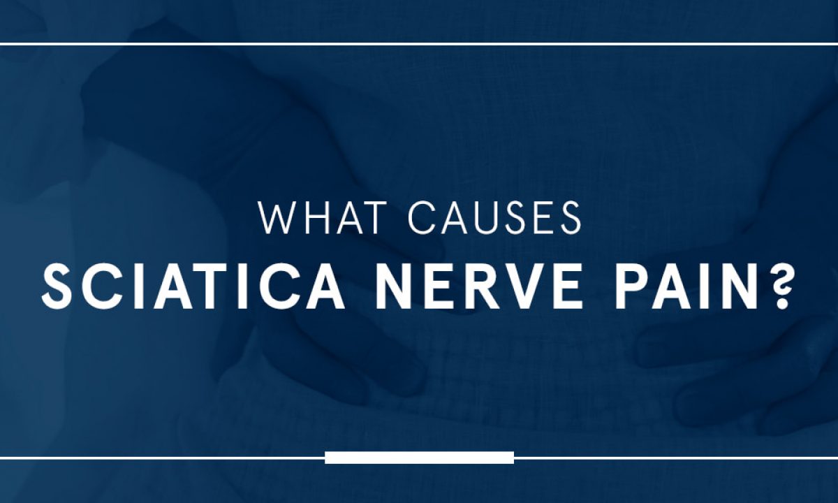 What Causes Sciatica Nerve Pain?